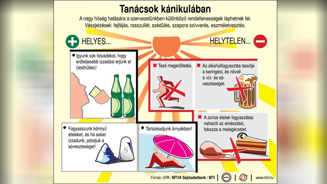 Fokozottabb figyelmet kérnek a kánikula idején