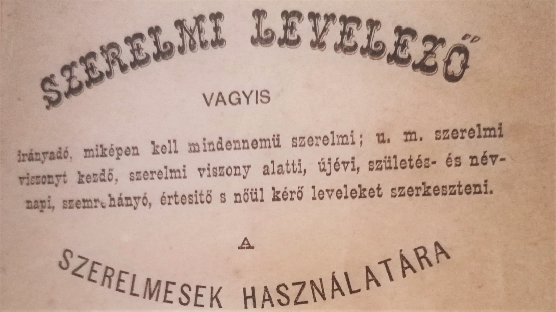 „Angyali Emiliám!” – a szerelmi levelezés szabályai egy 19. századi kolozsvári levélminta-gyűjtemény alapján